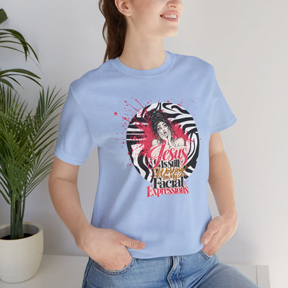 Jesus Is Still Working on My Facial Expressions Funny Tee