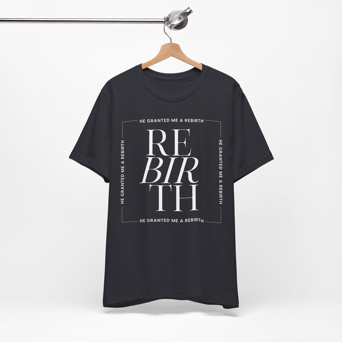 He Granted Me A Rebirth Unisex T-Shirt (Dark)