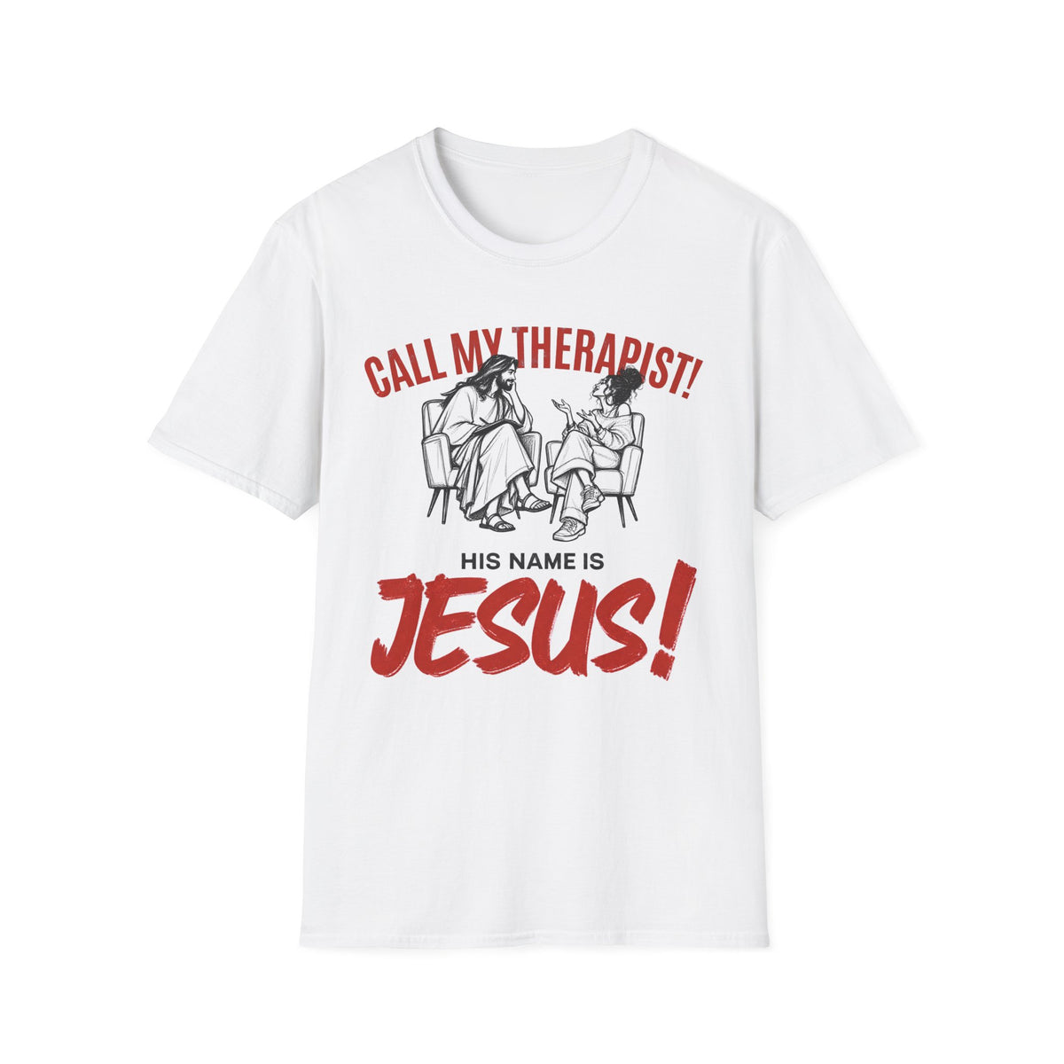 CALL MY THERAPIST! Funny Tee