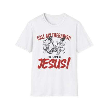 CALL MY THERAPIST! Funny Tee