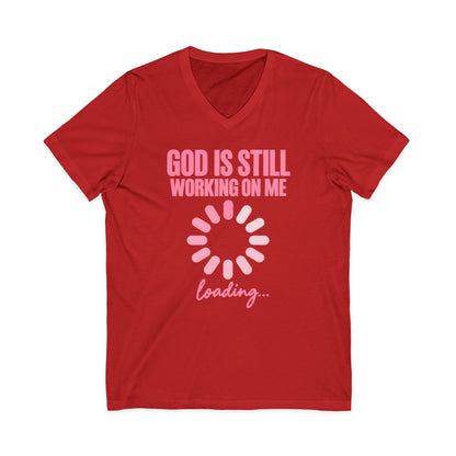God Is Still Working On Me  V-Neck T-Shirt