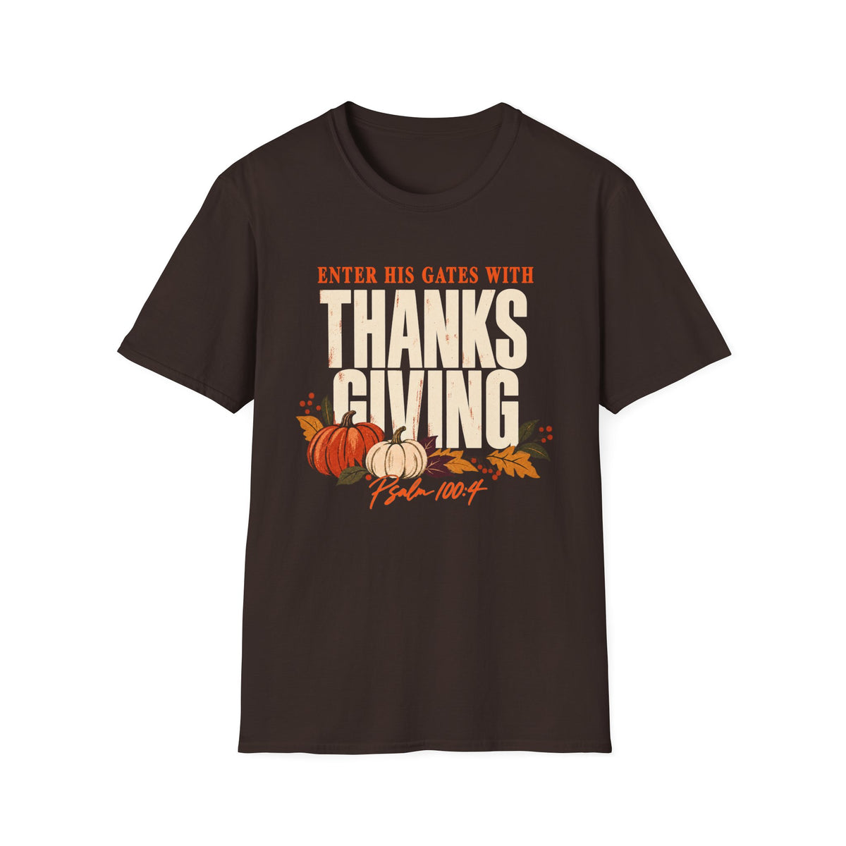 Enter His Gates With Thanksgiving T-Shirt