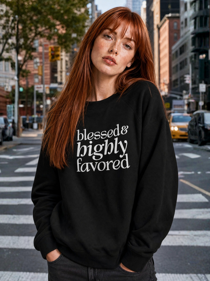 Blessed & Highly Favored Unisex Christian Sweatshirt (Dark)