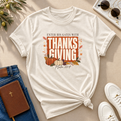 Enter His Gates With Thanksgiving Graphic T-Shirt
