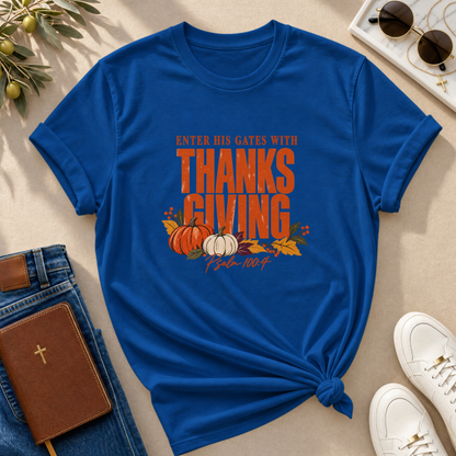 Enter His Gates With Thanksgiving T-Shirt