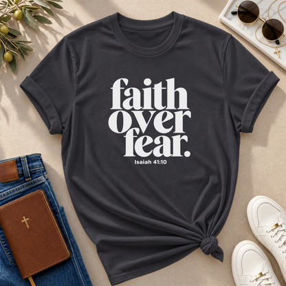 Faith Over Fear Christian T-Shirt