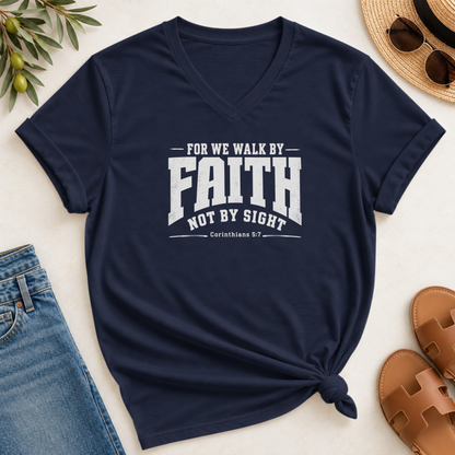 For we walk by faith, not by sight V-Neck T-Shirt