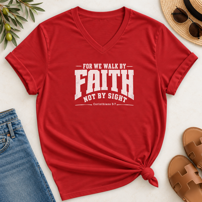 For we walk by faith, not by sight V-Neck T-Shirt