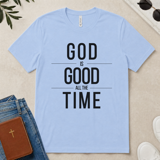 God Is Good All The Time Christian Color T-Shirt