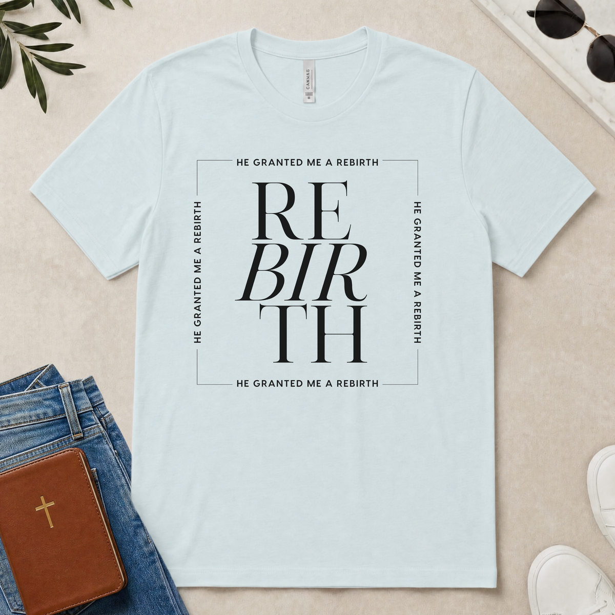 He Granted Me A REBIRTH Christian T-Shirt