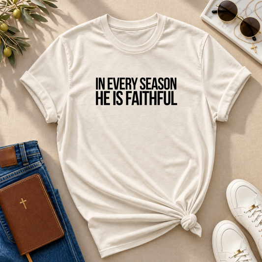 In Every Season, He Is Faithful T-Shirt - CURVY