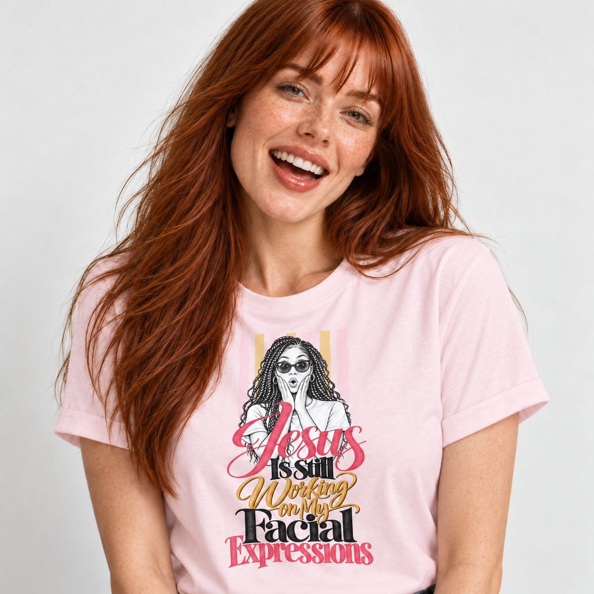 Jesus Is Still Working on My Facial Expressions Funny Tee