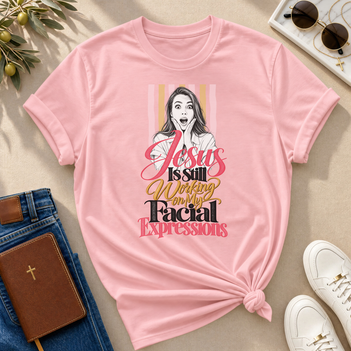 Jesus Is Still Working on My Facial Expressions Funny Tee