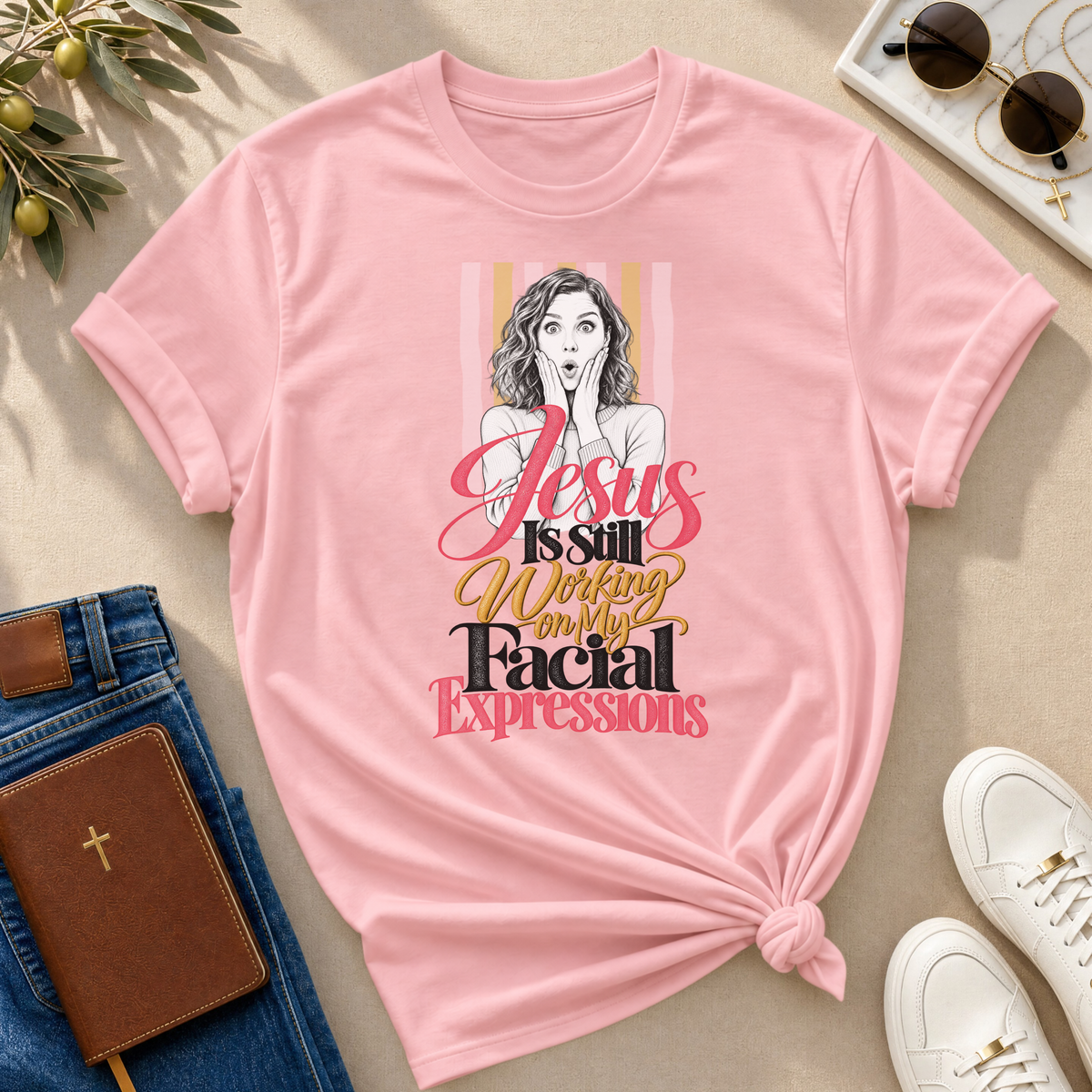 Jesus Is Still Working on My Facial Expressions Funny Tee