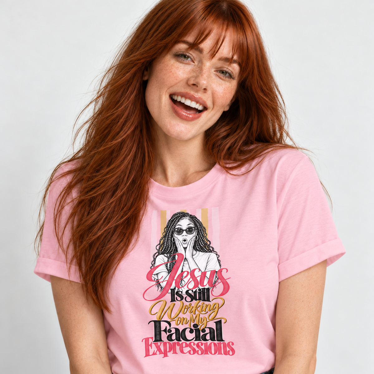 Jesus Is Still Working on My Facial Expressions Funny Tee