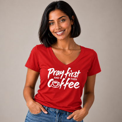 Pray First And Then Coffee  V-Neck T-Shirt