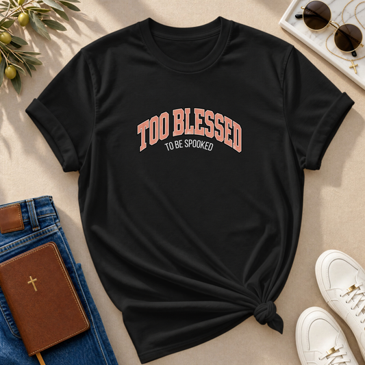 Too Blessed To Be Spooked Halloween T-Shirt - CURVY