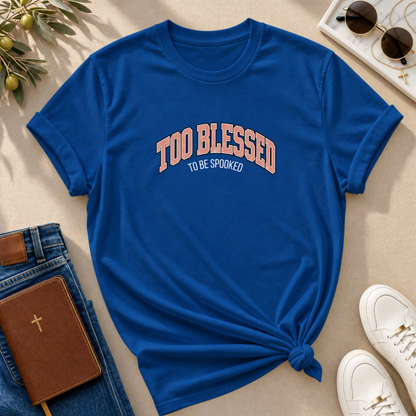 Too Blessed To Be Spooked Halloween T-Shirt