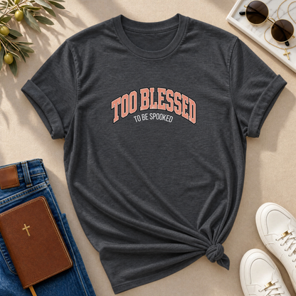 Too Blessed To Be Spooked Halloween T-Shirt