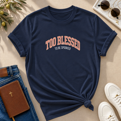 Too Blessed To Be Spooked Halloween T-Shirt