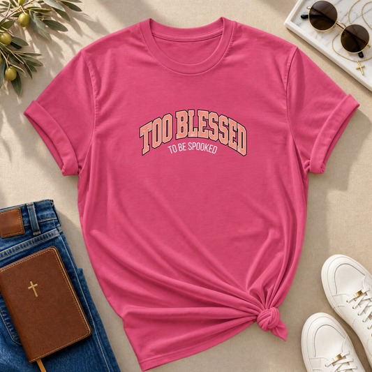 Too Blessed To Be Spooked Halloween T-Shirt